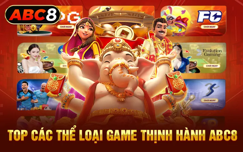 Top các thể loại game thịnh hành tại ABC8